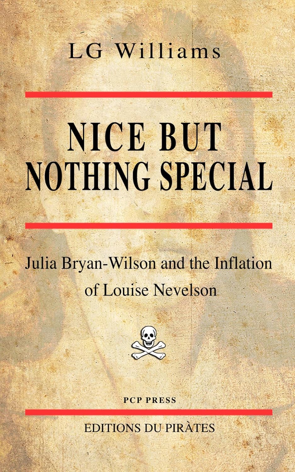 Nice But Nothing Special: Julia Bryan-Wilson and the Inflation of Louise Nevelson (Éditions des Pirates)
