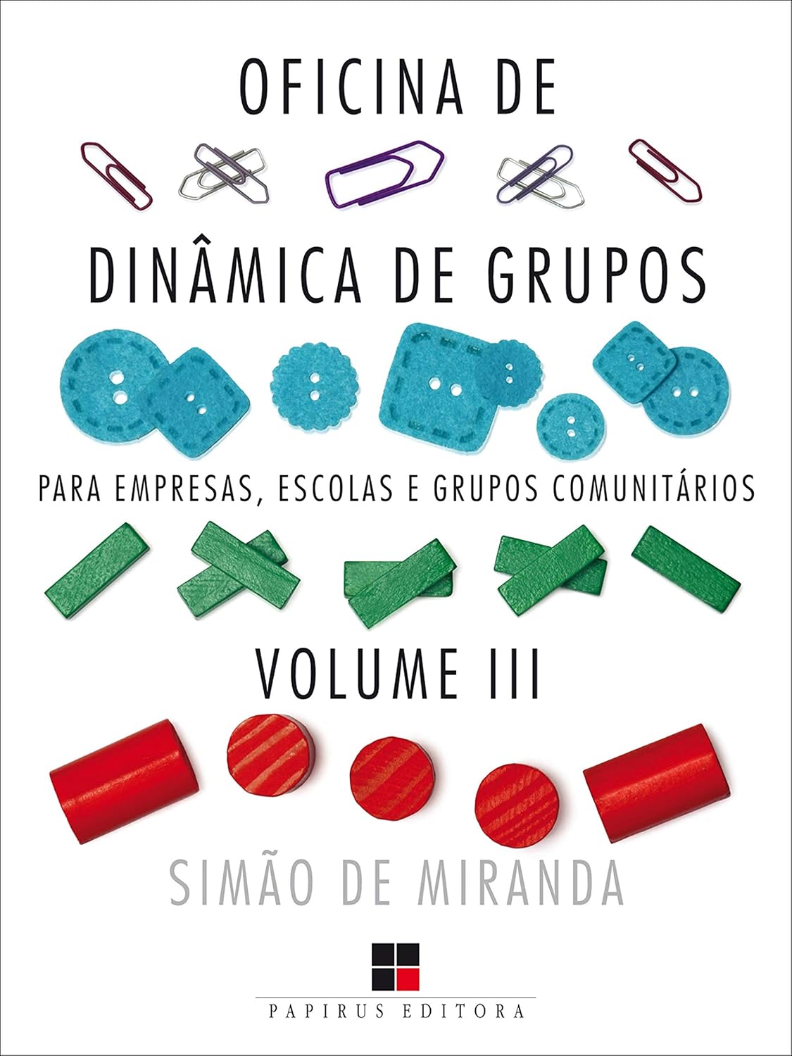 Oficina de dinâmica de grupos para empresas, escolas e grupos comunitários - Volume III (Catálogo geral Livro 3) baixar livro de graça