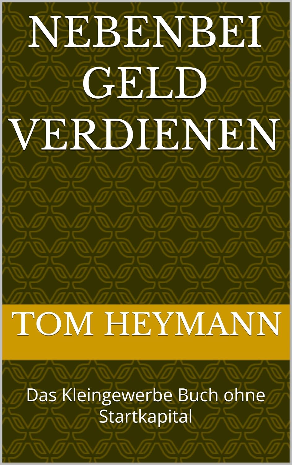 Nebenbei Geld Verdienen: Das Kleingewerbe Buch ohne Startkapital (German Edition) baixar livro de graça