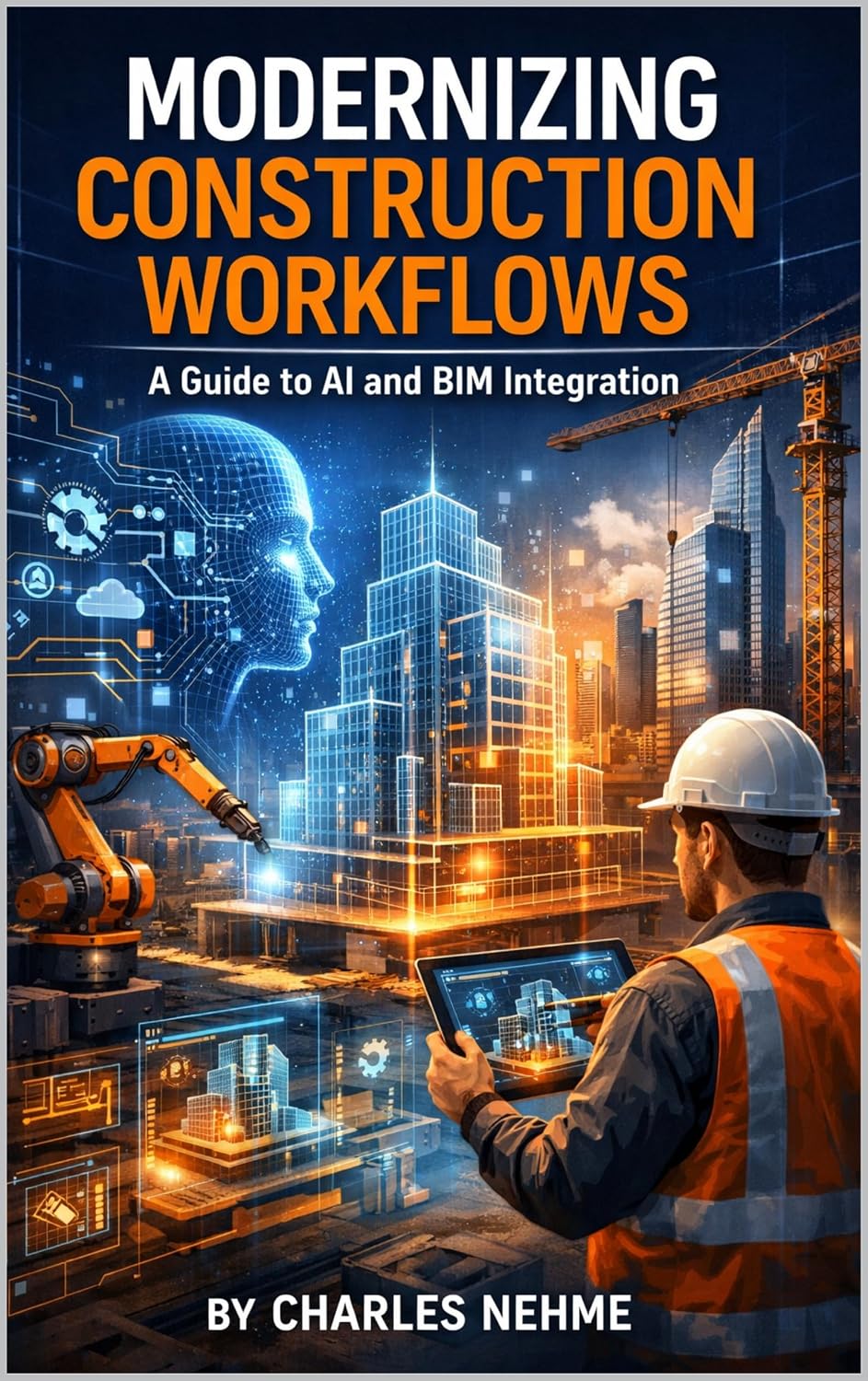MODERNIZING CONSTRUCTION WORKFLOWS: A Guide to AI and BIM Integration (English Edition)