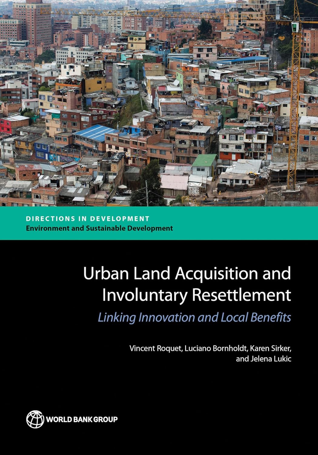Urban Land Acquisition and Involuntary Resettlement: Linking Innovation and Local Benefits (Directions in Development - Environment and Sustainable Development) (English Edition)
