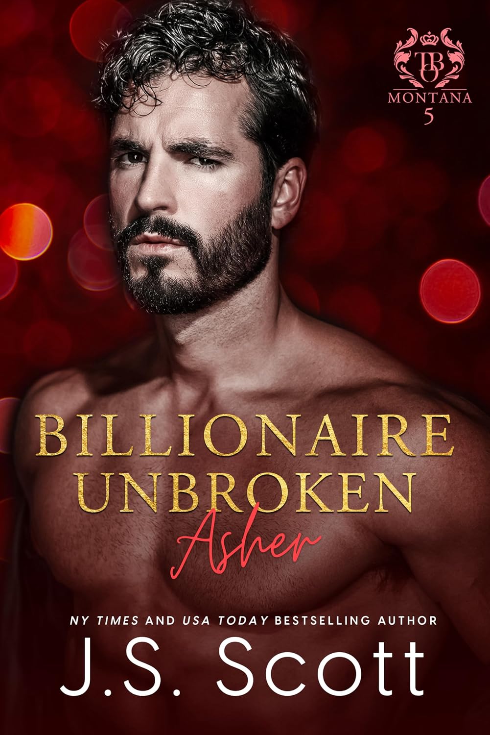 capítulo por capítulo baixar Billionaire Unbroken ~ Asher (Montana Billionaires #5) (The Billionaire's Obsession Book 24) (English Edition)
