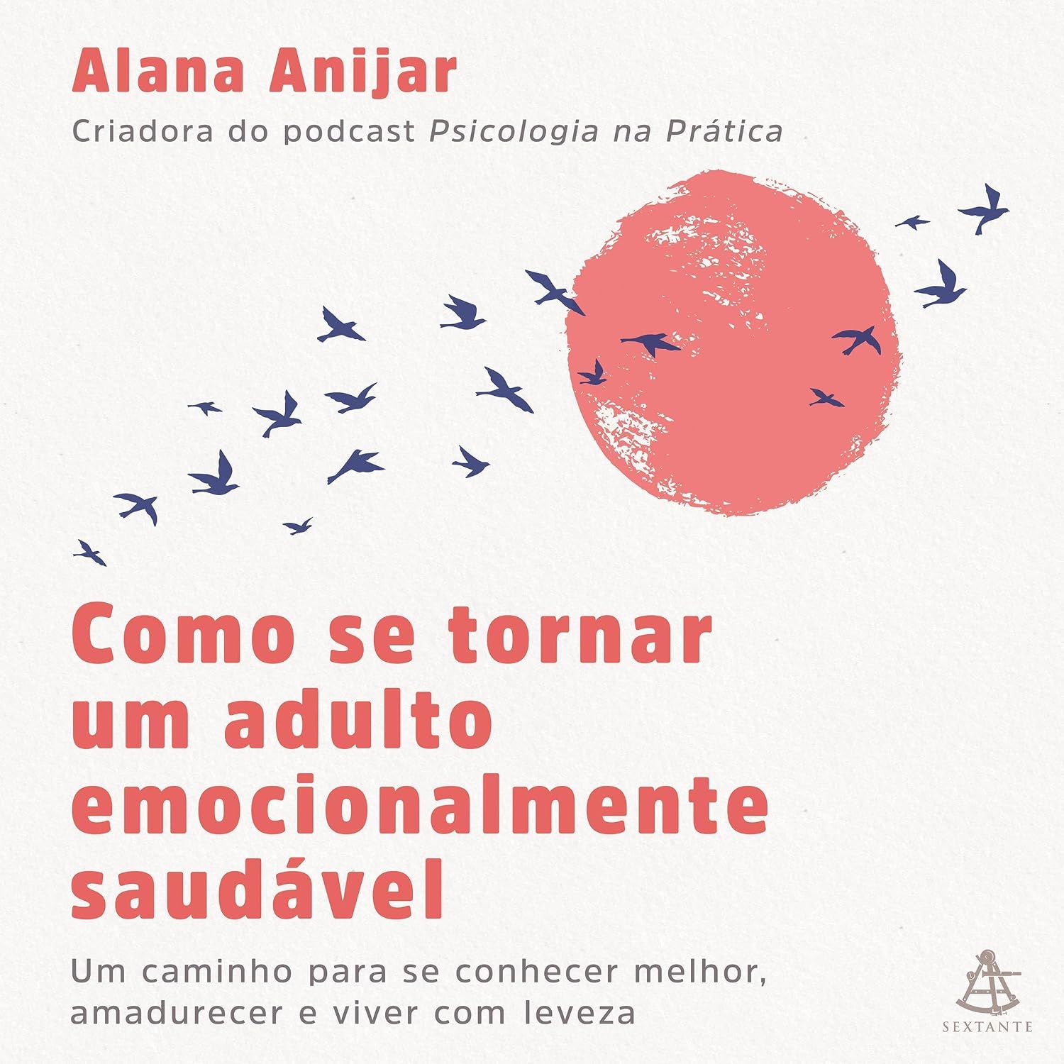 ler totalmente Como se tornar um adulto emocionalmente saudável: Um caminho para se conhecer melhor, amadurecer e viver com leveza