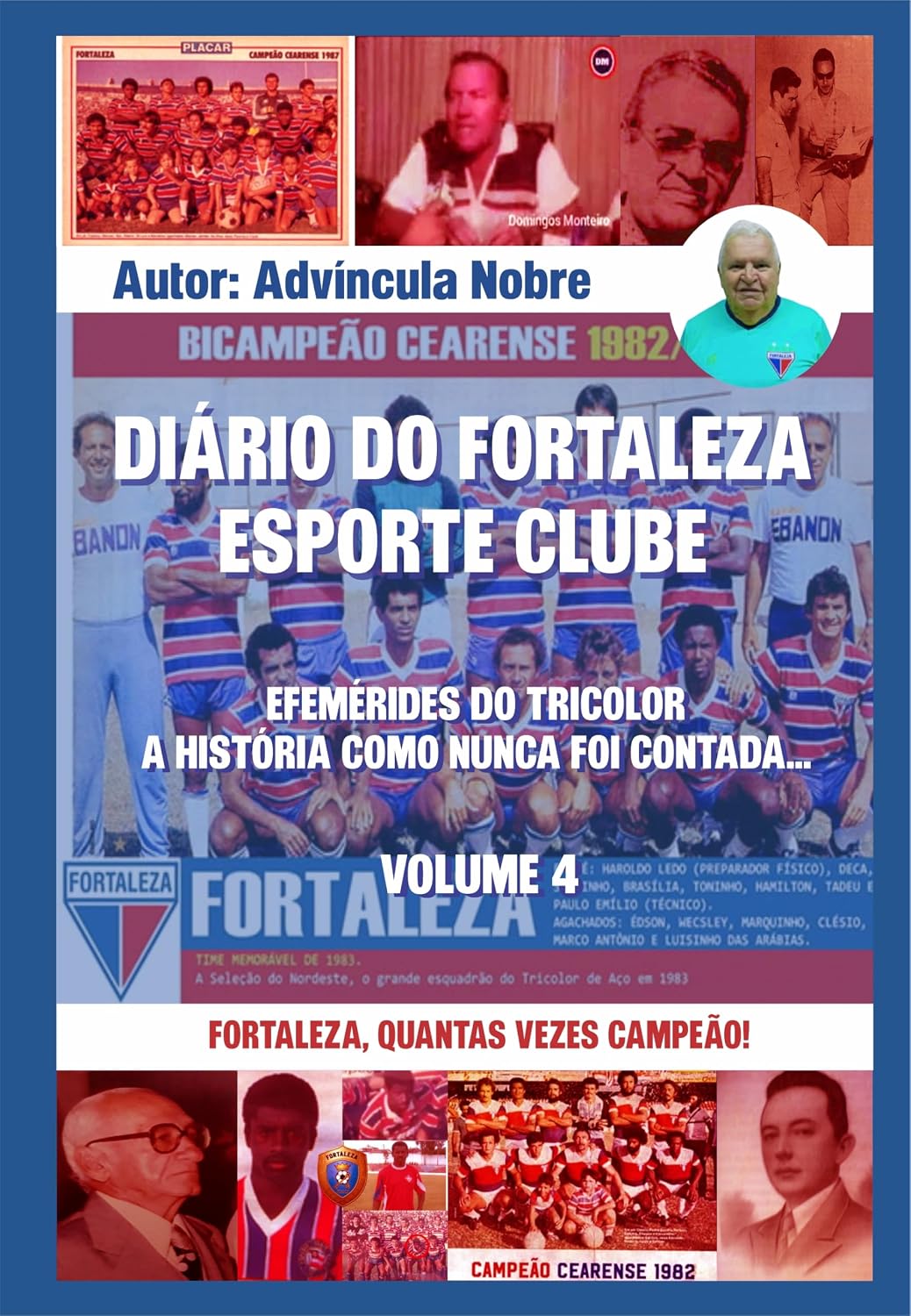 Diário do Fortaleza Esporte Clube: Efemérides do tricolor. A história como nunca foi contada: VOLUME IV baixar livro de graça