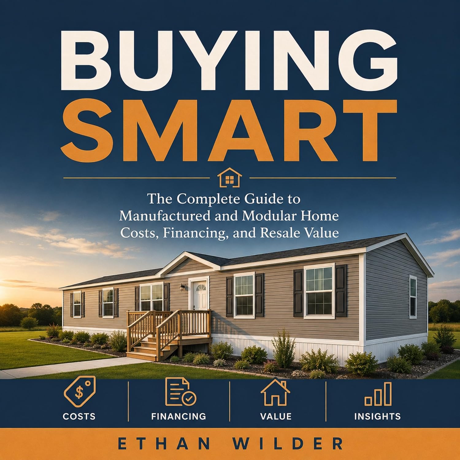 Buying Smart: The Complete Guide to Manufactured and Modular Home Costs, Financing, and Resale Value baixar o livro de graça