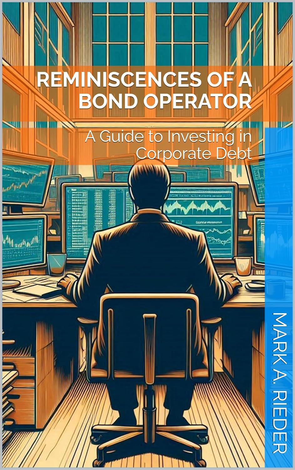 ler totalmente Reminiscences of a Bond Operator: A Guide to Investing in Corporate Debt (English Edition)