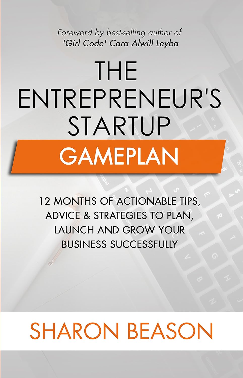 ler totalmente The Entrepreneur's Startup Gameplan: 12 Months of Actionable Tips, Advice & Strategies to Plan, Launch and Grow Your Business Successfully (English Edition)