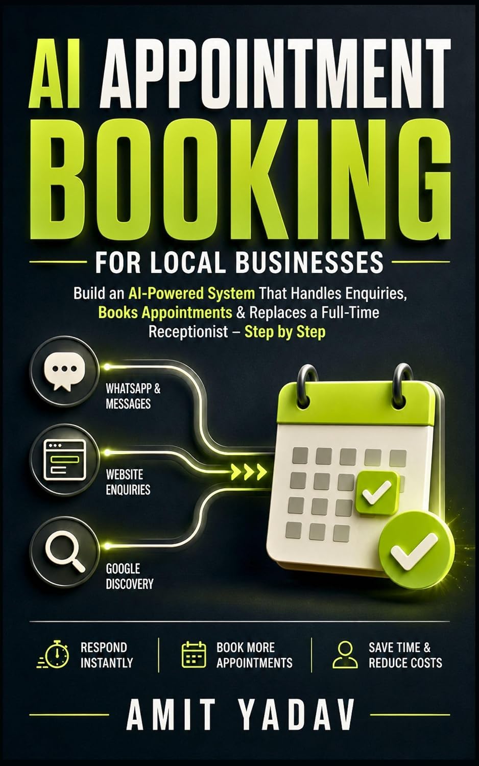 AI Appointment Booking for Local Businesses: How to Turn Website, WhatsApp, and Google Enquiries Into Confirmed Appointments Without a Full-Time Receptionist... Business Playbook Book 8) (English Edition) baixar o livro de graça