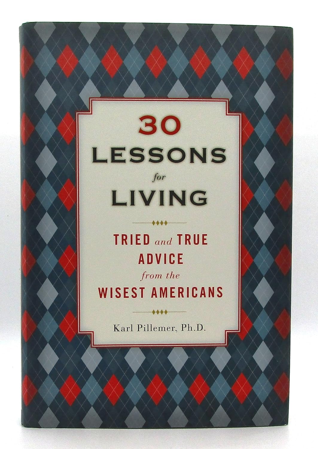 ler totalmente 30 Lessons for Living: Tried and True Advice from the Wisest Americans