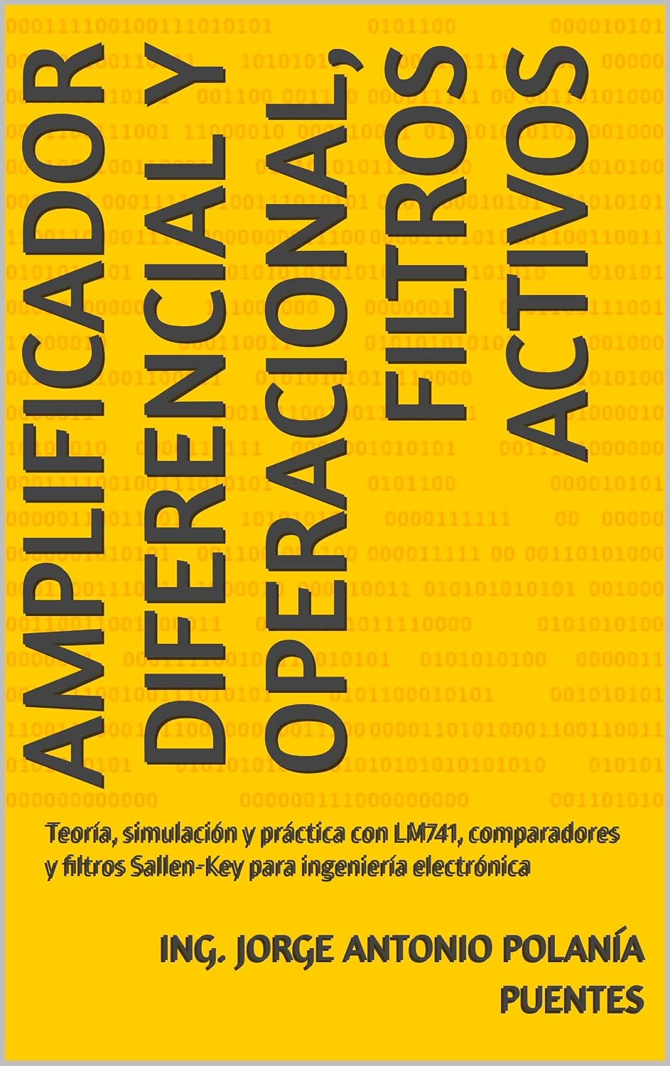 ler totalmente Amplificador Diferencial y Operacional, Filtros Activos: Teoría, simulación y práctica con LM741, comparadores y filtros Sallen-Key para ingeniería electrónica (Spanish Edition)