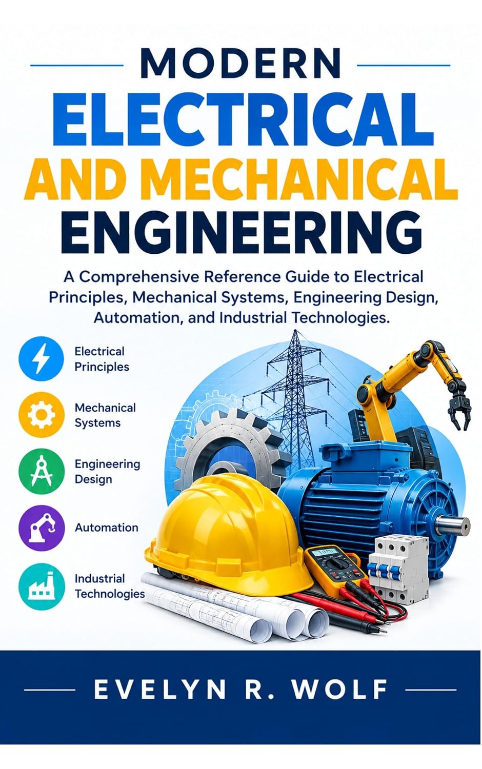 ler totalmente MODERN ELECTRICAL AND MECHANICAL ENGINEERING.: A Comprehensive Reference Guide to Electrical Principles, Mechanical Systems, Engineering Design, Automation,... (ENGINEERING GUIDE SERIES) (English Edition)
