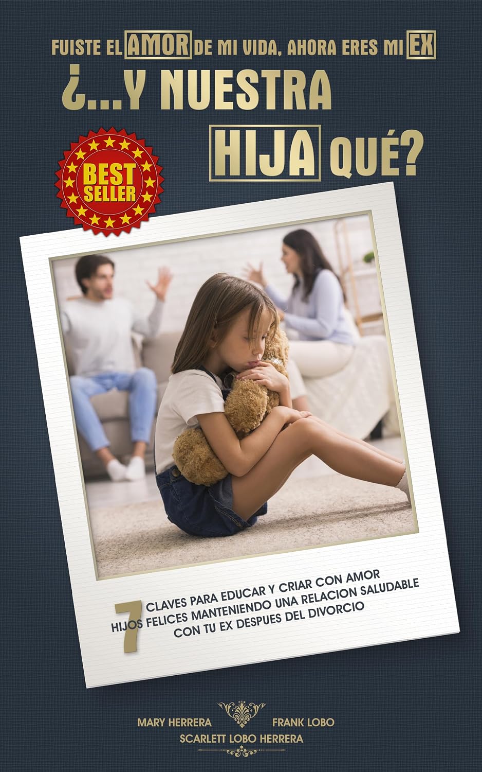 Fuiste el amor de mi vida, ahora eres mi ex, ¿…Y nuestra Hija qué?: 7 Claves para educar y criar con amor hijos felices manteniendo una relación saludable... tu ex después del divorcio (Spanish Edition) baixar o livro de graça