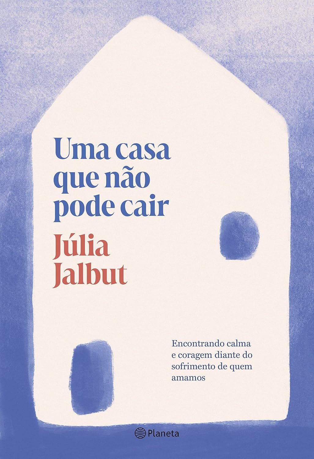 Uma casa que não pode cair: Encontrando calma e coragem diante do sofrimento de quem amamos baixar livro de graça
