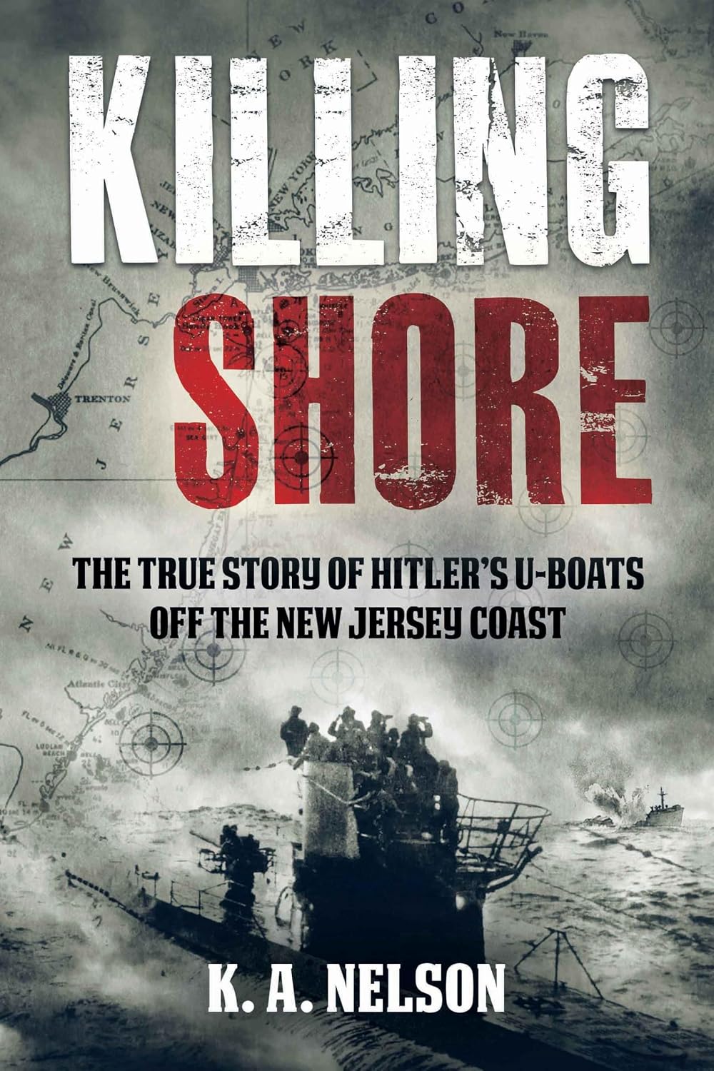 ler totalmente Killing Shore: The True Story of Hitler's U-Boats Off the New Jersey Coast