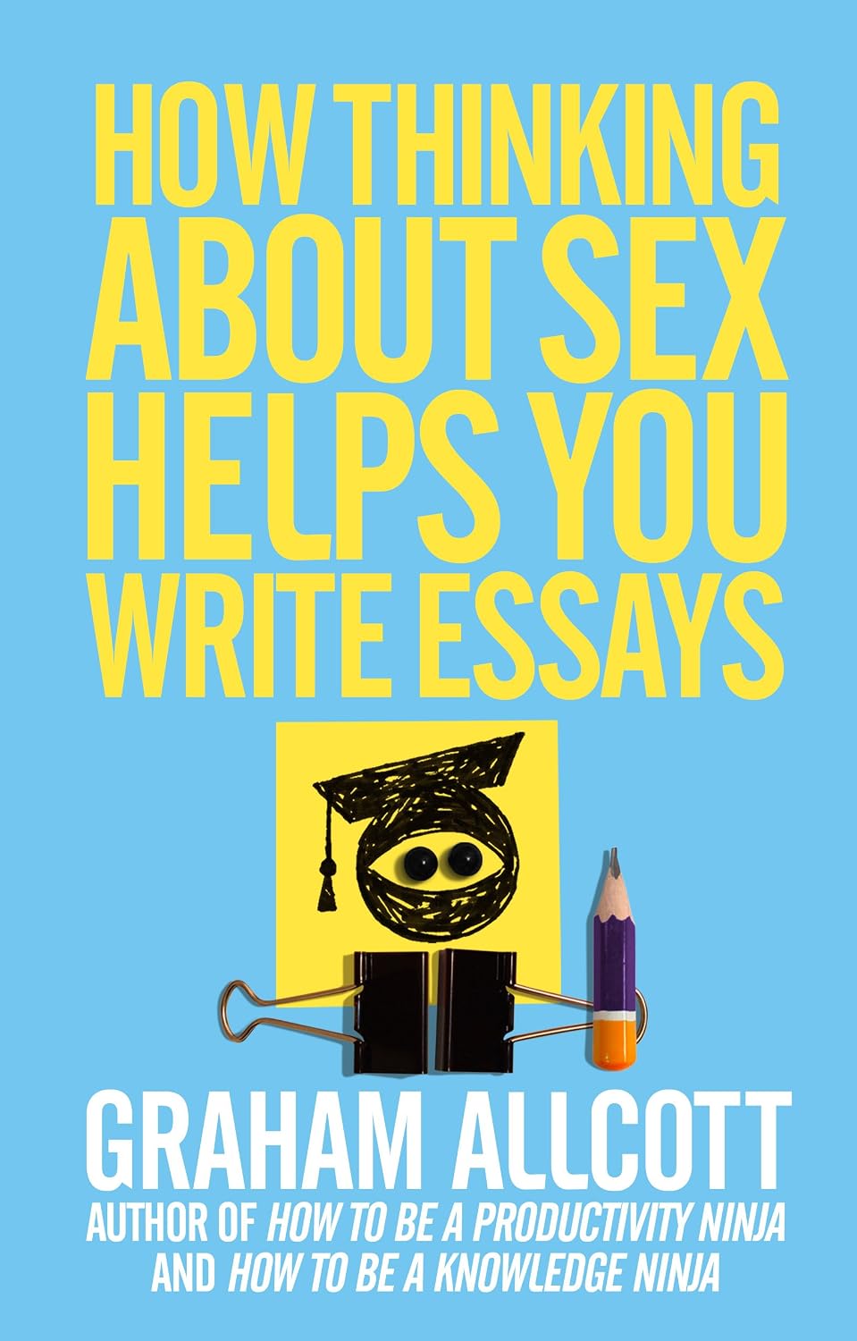ler totalmente How Thinking About Sex Helps You Write Essays: From How to be a Knowledge Ninja (Productivity Ninja) (English Edition)