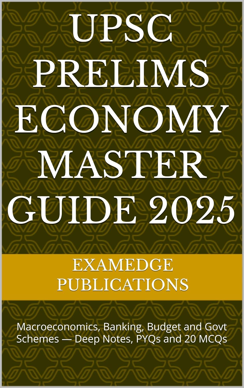 ler totalmente UPSC Prelims Economy Master Guide 2025: Macroeconomics, Banking, Budget and Govt Schemes — Deep Notes, PYQs and 20 MCQs (English Edition)