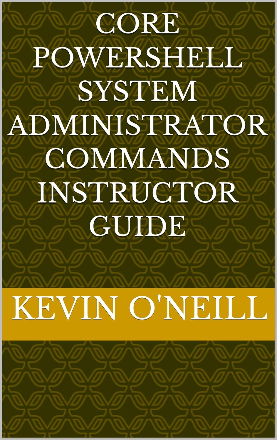 Core PowerShell System Administrator Commands Instructor Guide (English Edition) baixar livro de graça