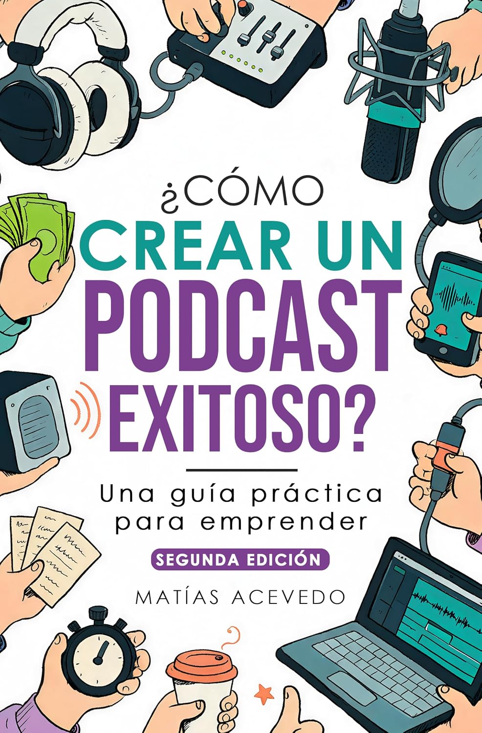 ¿Cómo crear un podcast exitoso? Una guía práctica para emprender (Spanish Edition) baixar o livro de graça