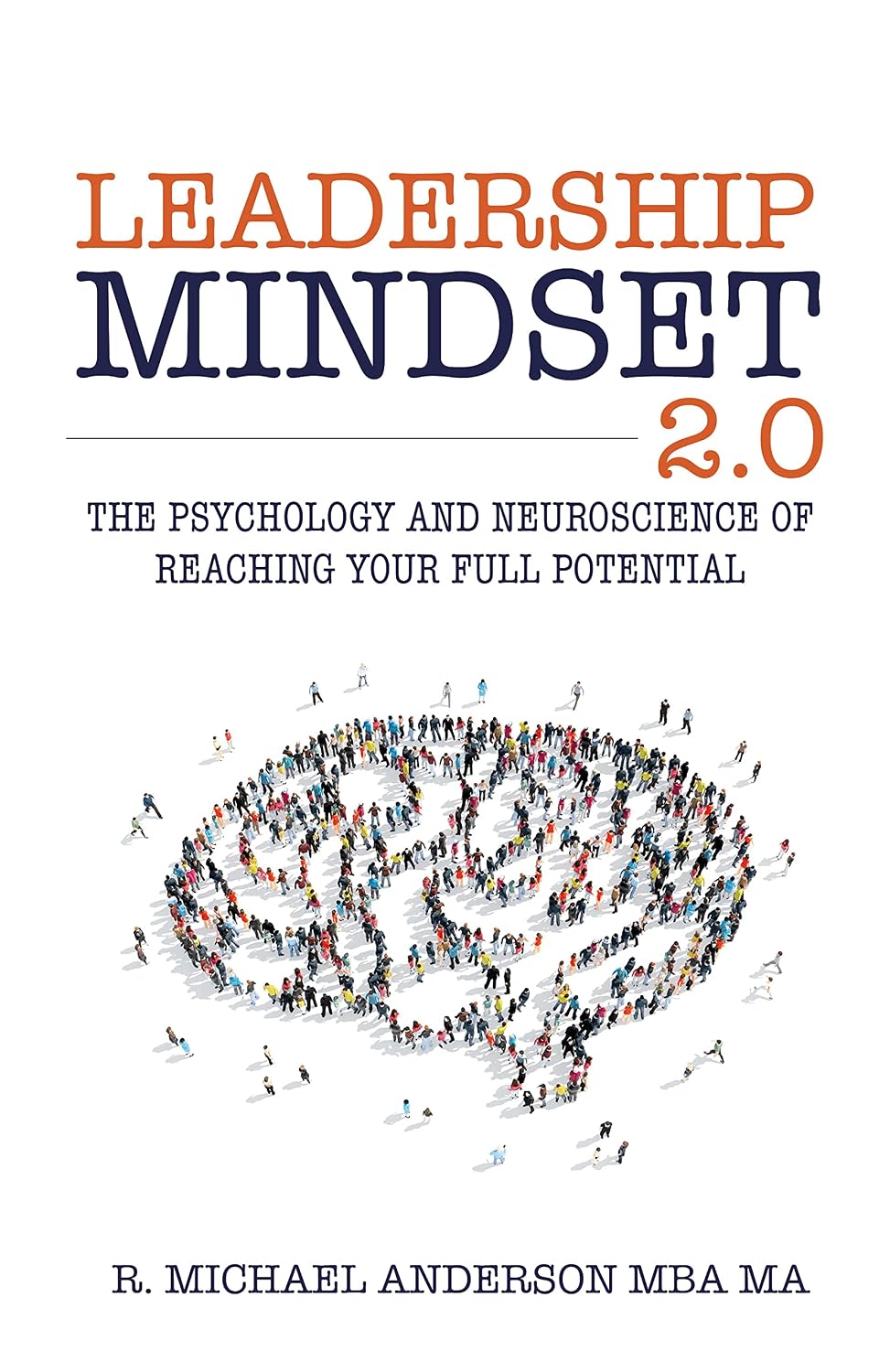 Leadership Mindset 2.0: The Psychology and Neuroscience of Reaching your Full Potential (English Edition) baixar livro de graça
