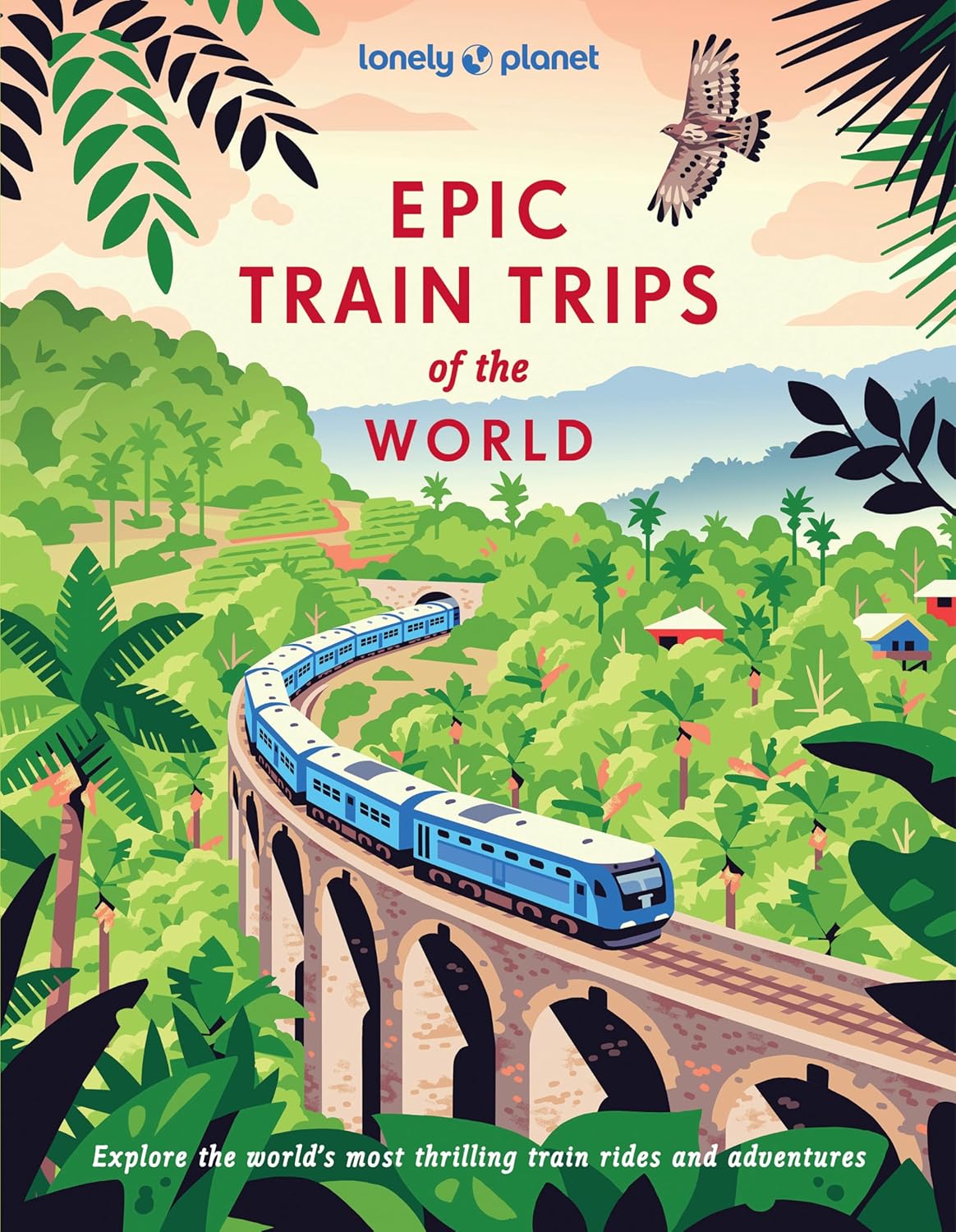 Lonely Planet Epic Train Trips of the World: 200 Extraordinary Journeys by Rail Travel Planning Tips & Advice Everyday & Luxury Experiences Beautiful Photography & Maps baixar o livro de graça