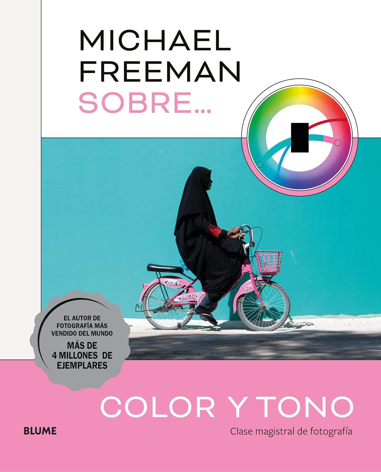 Michael Freeman sobre color y tono: Clase magistral de fotografía (Spanish Edition) baixar o livro de graça