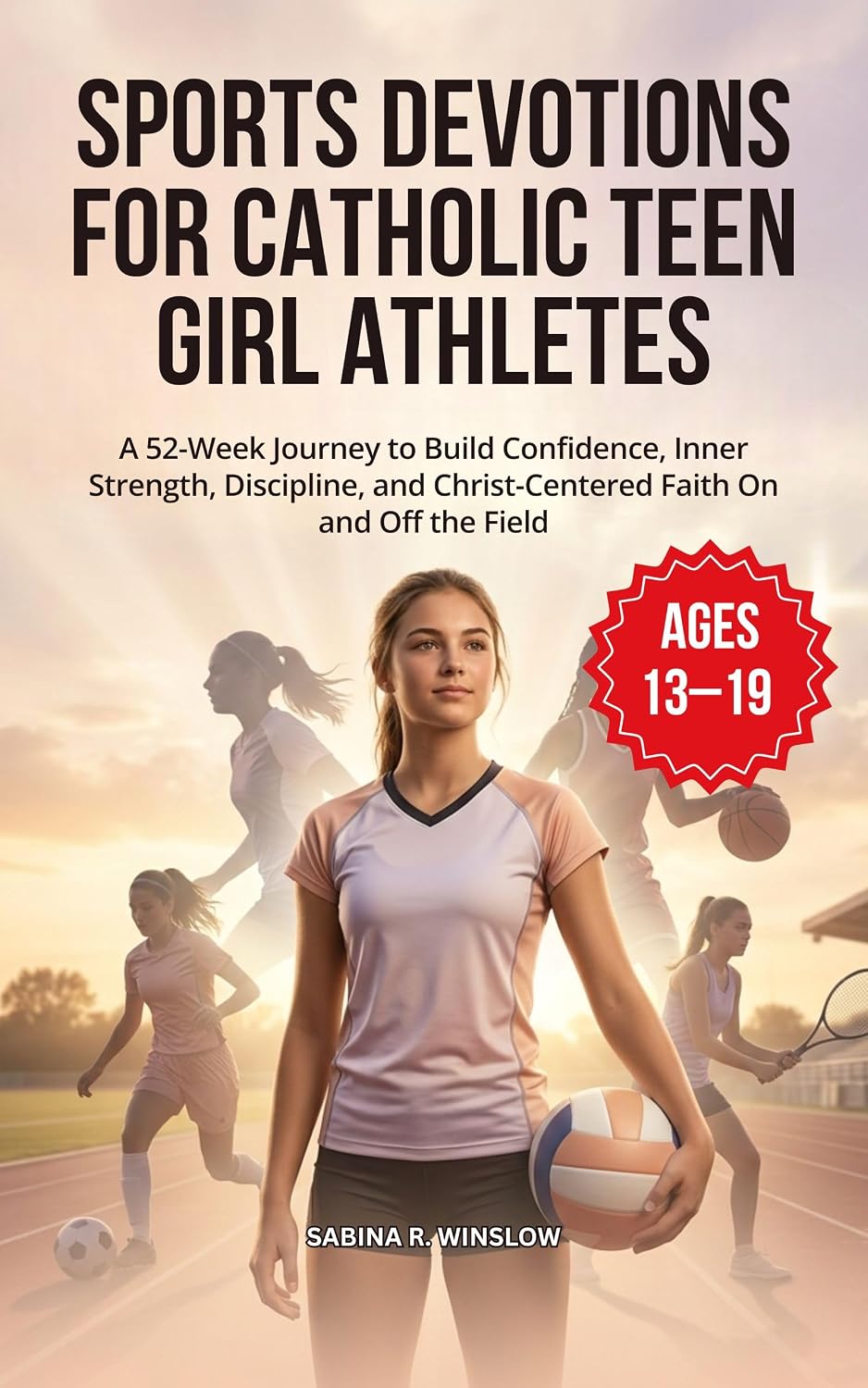 SPORTS DEVOTIONS FOR CATHOLIC TEEN GIRL ATHLETES: A 52-Week Journey to Build Confidence, Inner Strength, Discipline, and Christ-Centered Faith On and Off the Field (English Edition) baixar o livro de graça