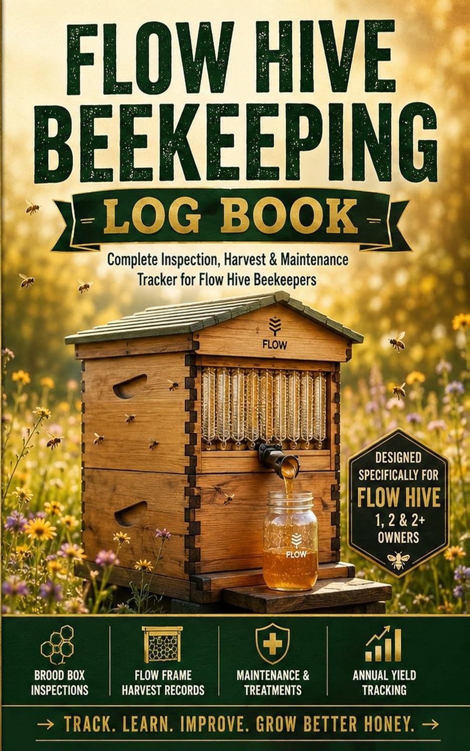 Flow Hive Beekeeping Log Book: Complete Inspection, Harvest & Maintenance Tracker for Flow Hive Beekeepers | Brood Box Log, Flow Frame Harvest Record & Seasonal Hive Planner (English Edition) baixar livro de graça