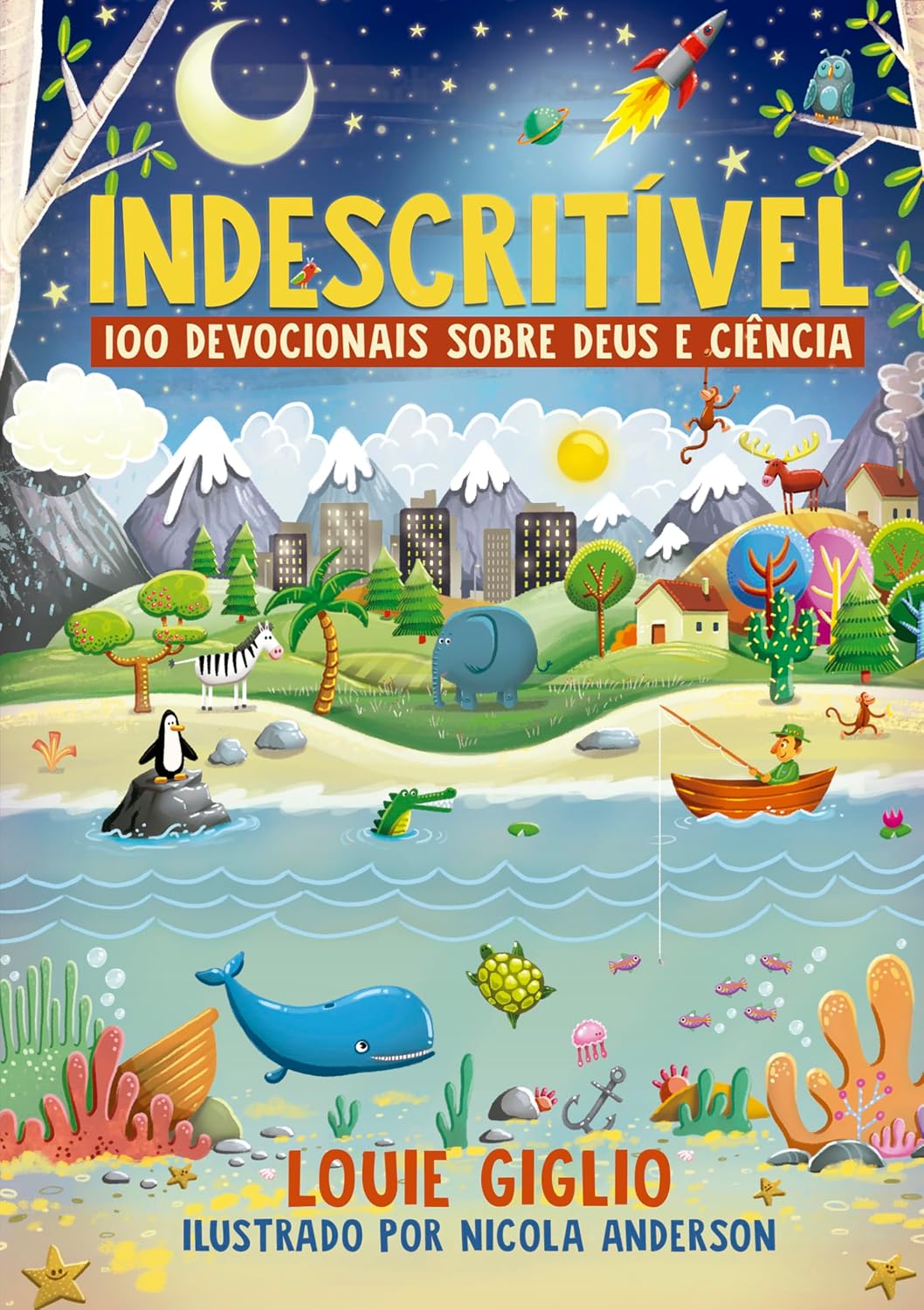 Indescritível: 100 devocionais sobre Deus e ciência – Edição mais atual do clássico devocional para crianças curiosas baixar livro de graça