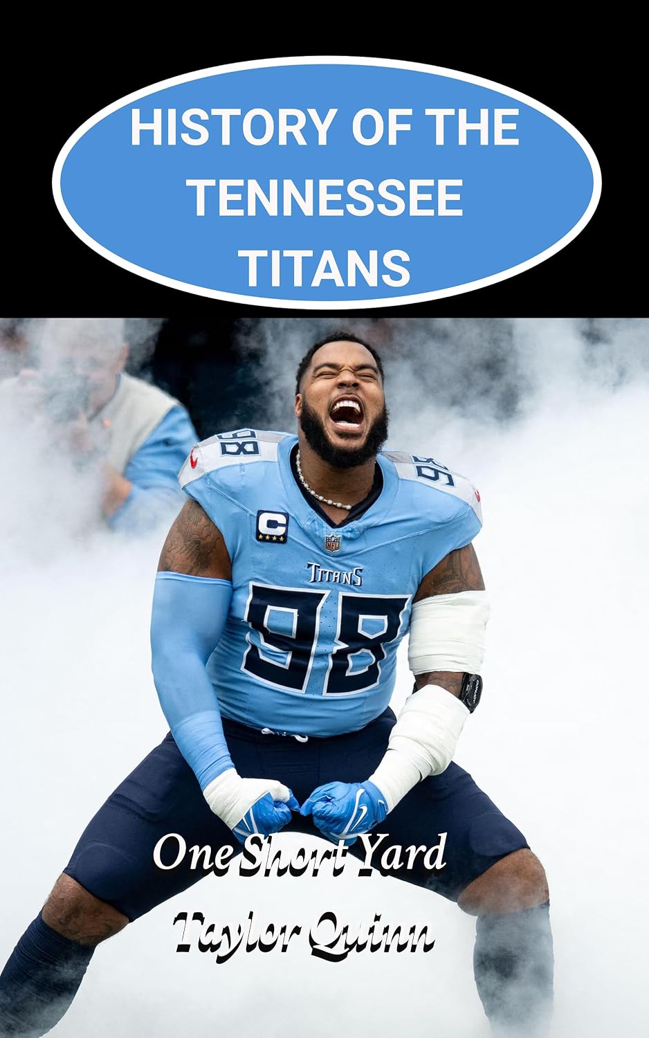 ler totalmente History of Tennessee Titans National Football League (NFL) Team: One Short Yard Captures the History from Inception to the Present Day (The NFL Heritage... History of the NFL) (English Edition)
