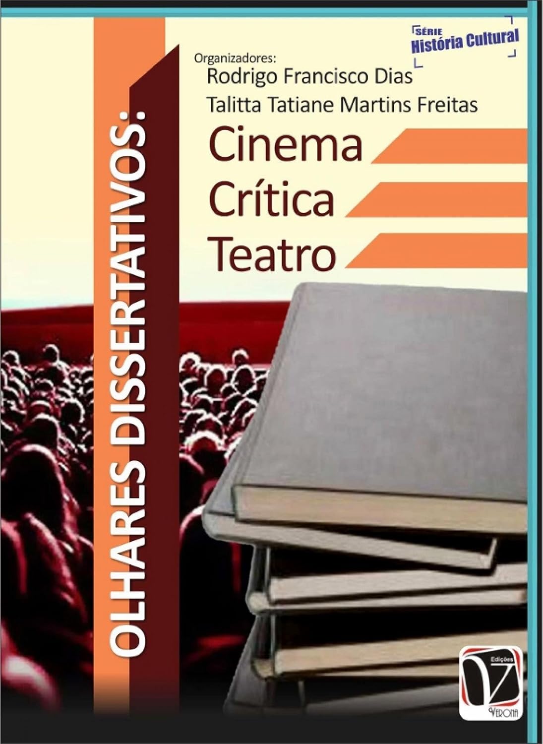 Olhares dissertativos: Cinema - Crítica - Teatro