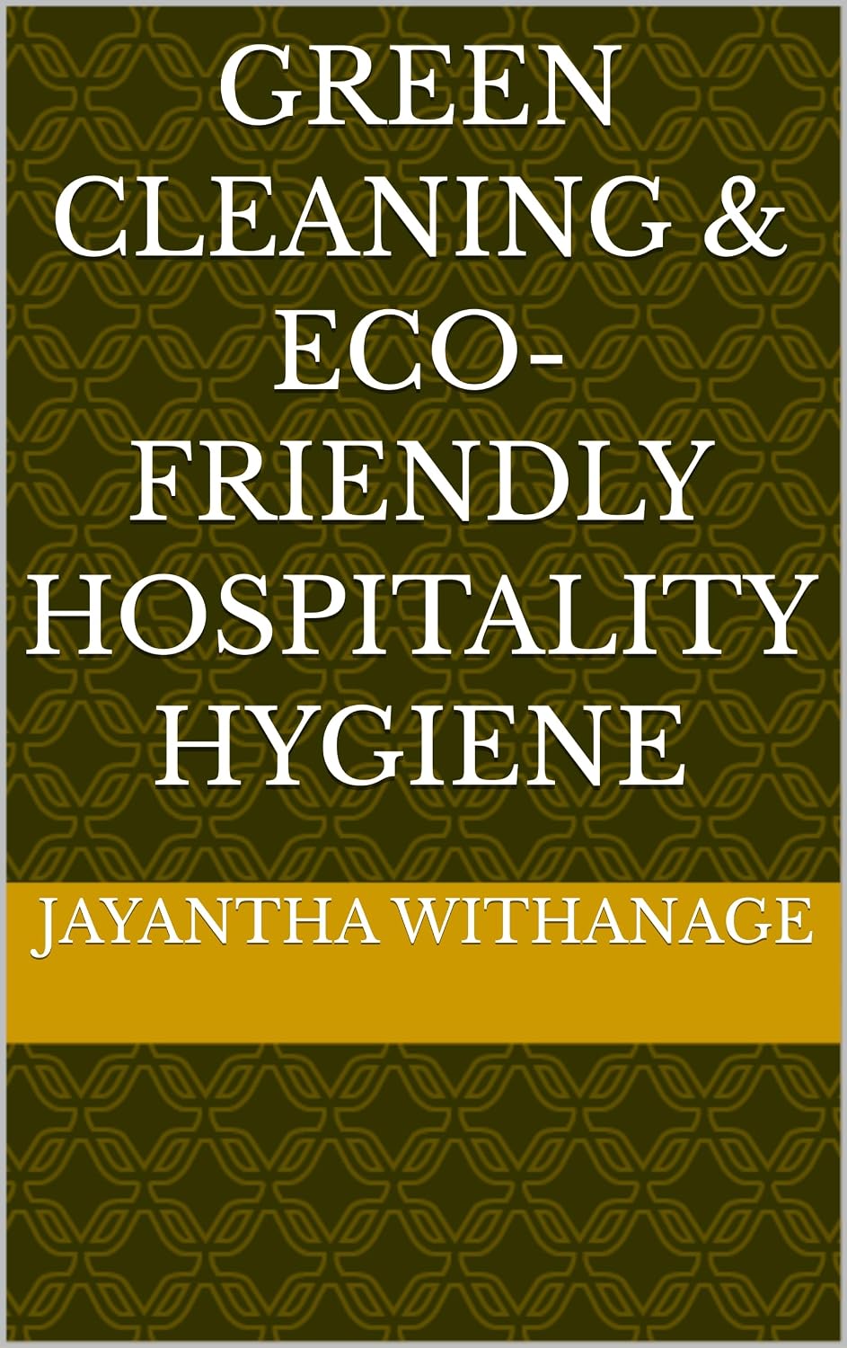 ler totalmente Green Cleaning & Eco-Friendly Hospitality Hygiene (English Edition)