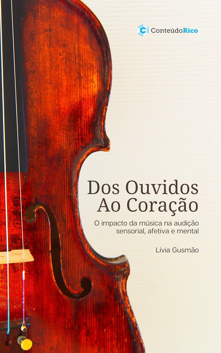 Dos Ouvidos Ao Coração: O impacto da música na audição sensorial, afetiva e mental baixar livro de graça