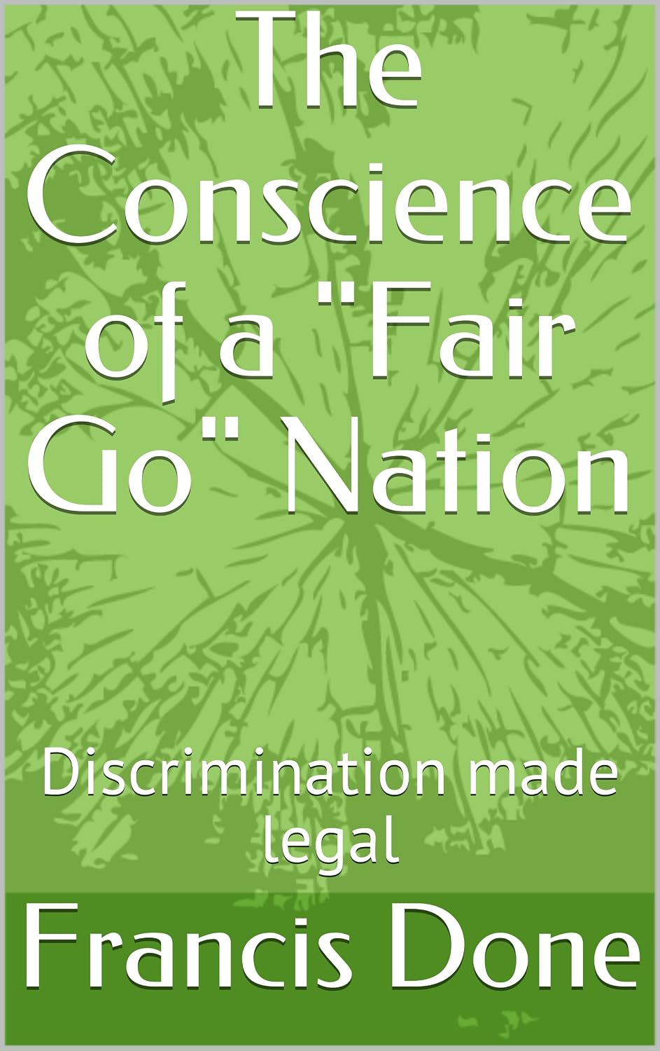 The Conscience of a "Fair Go" Nation: Discrimination made legal (English Edition) baixar o livro de graça