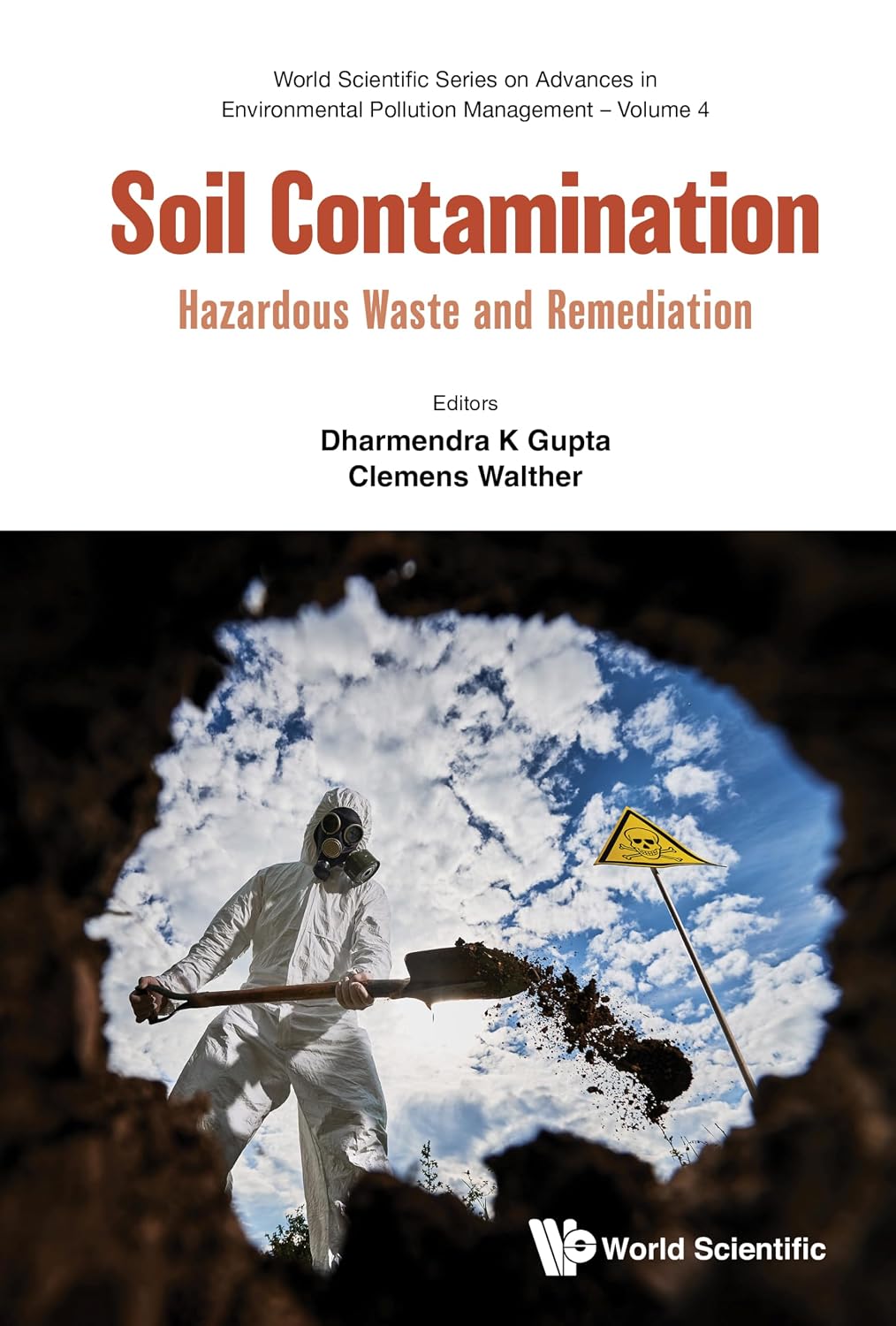 Soil Contamination: Hazardous Waste and Remediation (World Scientific Series on Advances in Environmental Pollution Management Book 4) (English Edition)