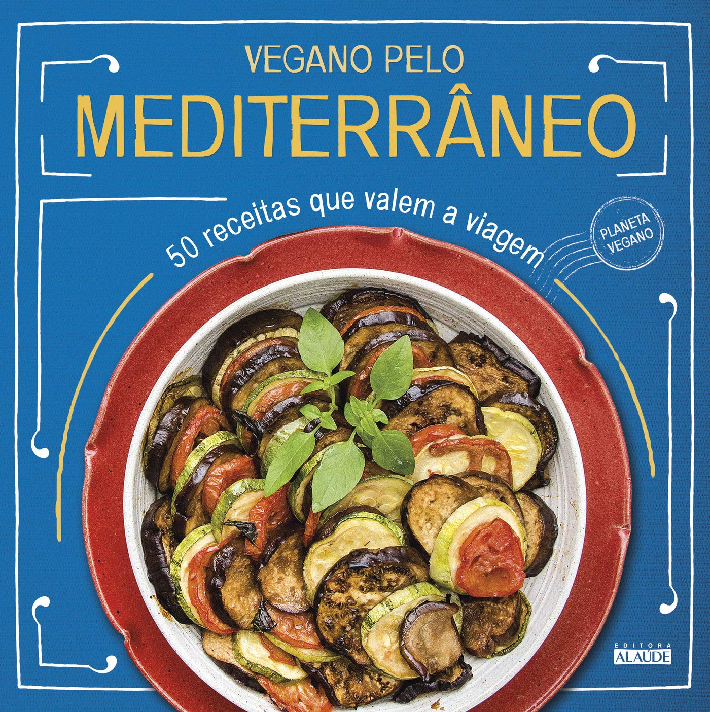 Vegano pelo mediterrâneo: 50 receitas que valem a viagem baixar o livro de graça