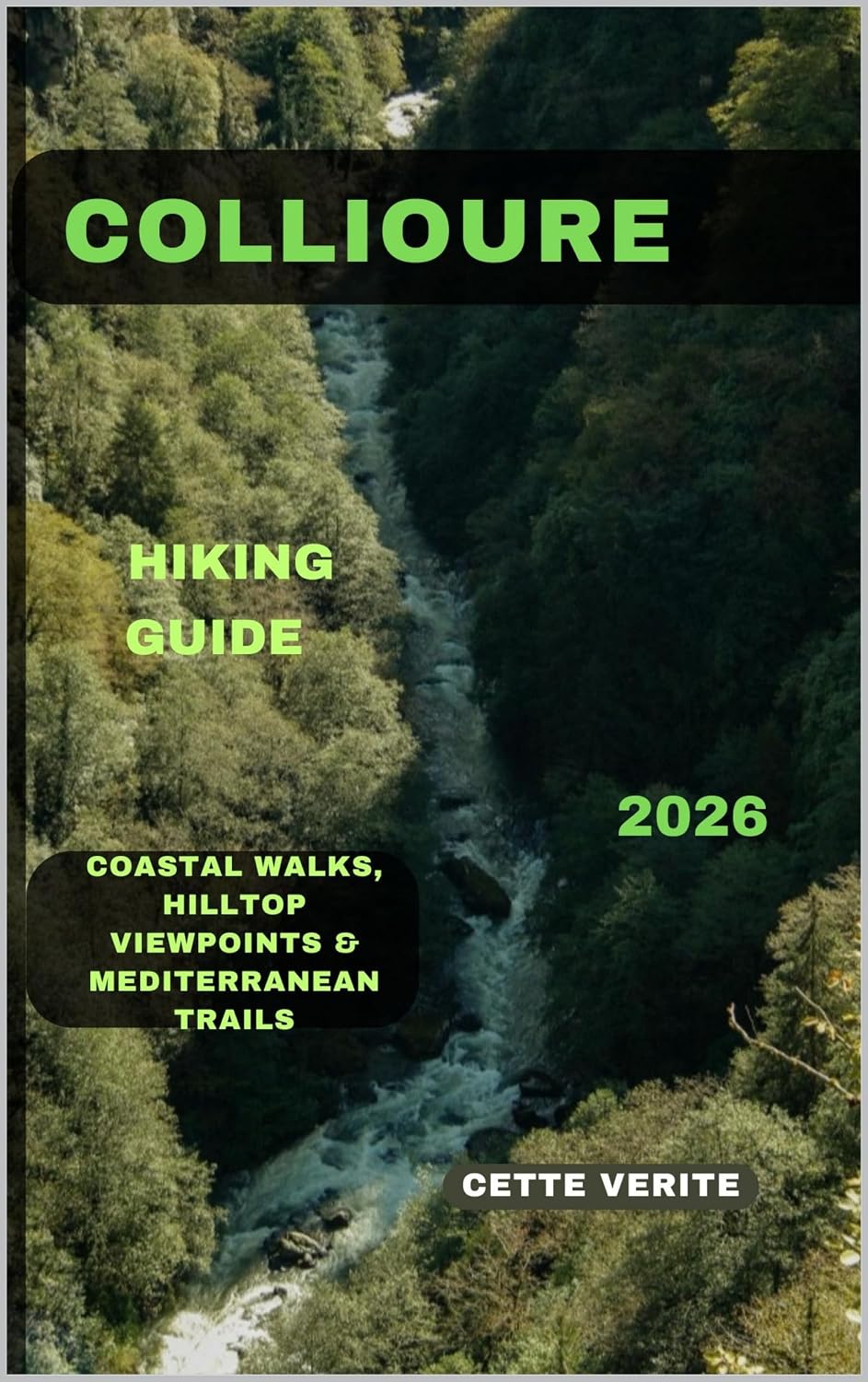 COLLIOURE HIKING GUIDE 2026: Coastal Walks, Hilltop Viewpoints & Mediterranean Trails (Hidden Gems Travel Guides Book 15) (English Edition) baixar o livro de graça
