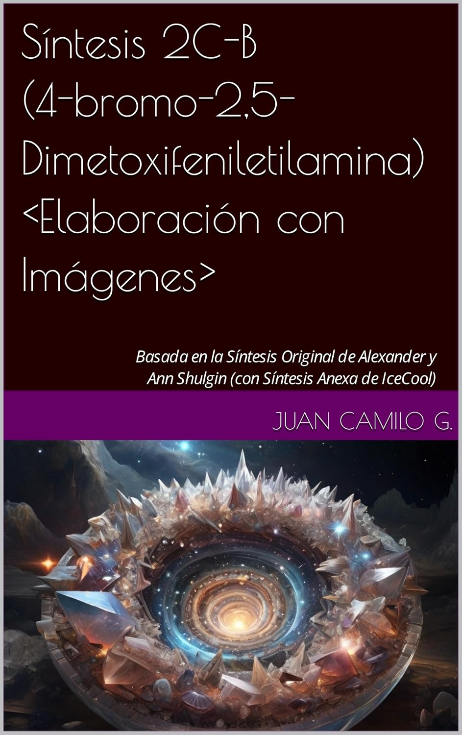 capítulo por capítulo baixar Síntesis 2C-B (4-bromo-2,5-dimetoxifeniletilamina) (Elaboración con Imágenes): Basada en la Síntesis Original de Alexander y Ann Shulgin (con Síntesis Anexa de IceCool) (Spanish Edition)
