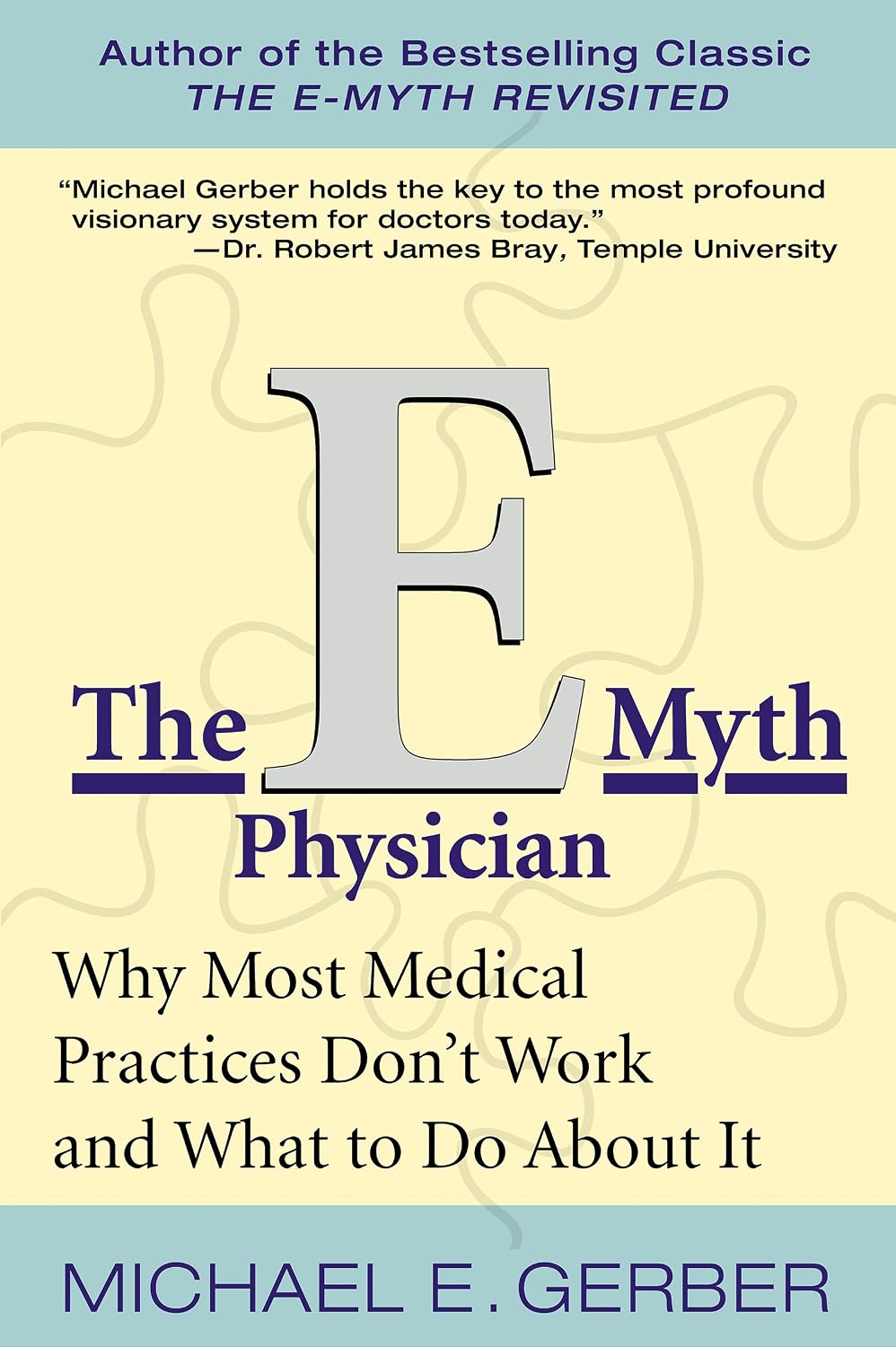 The E-Myth Physician: Why Most Medical Practices Don't Work and What to Do About It (English Edition) baixar o livro de graça