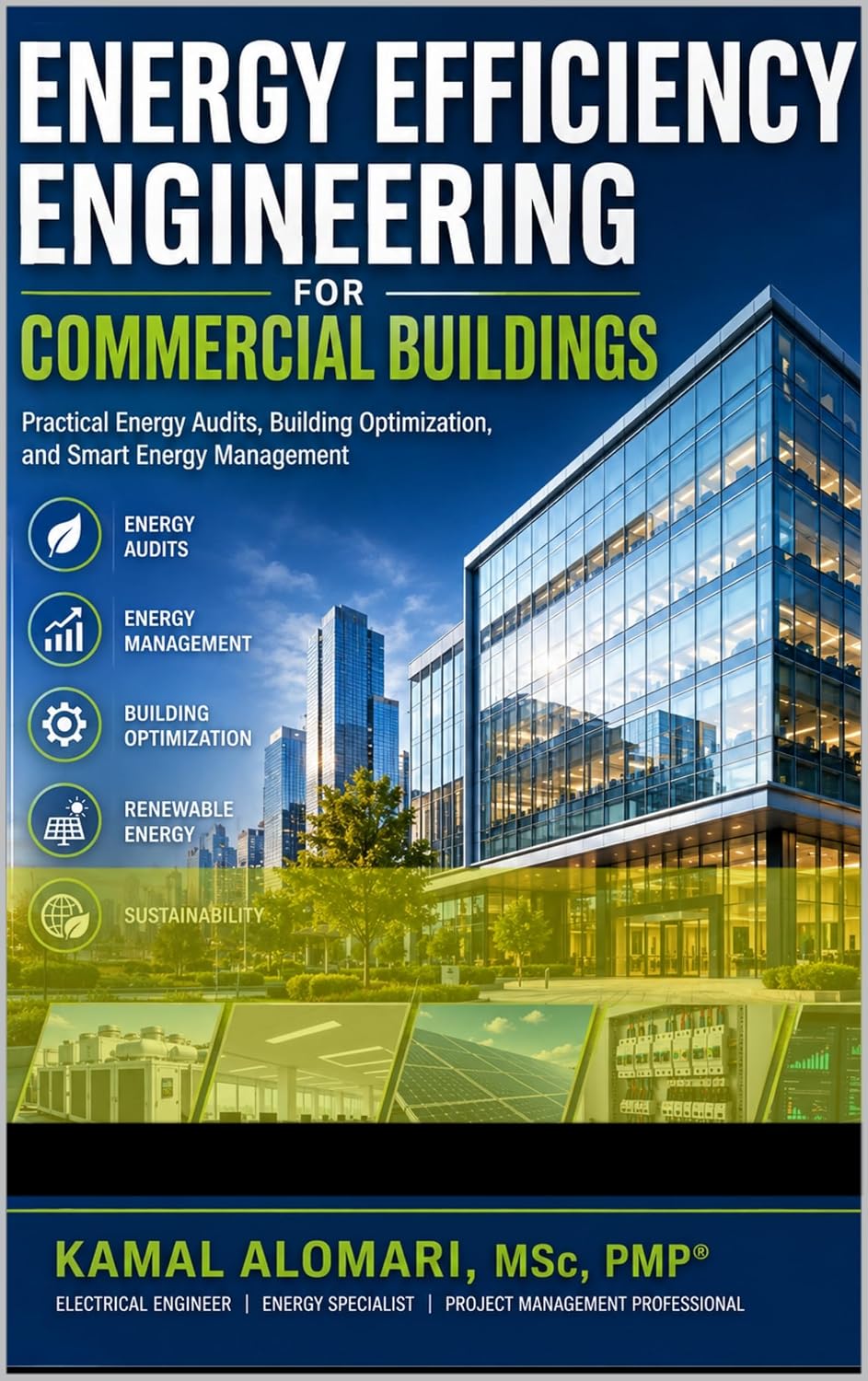 ler totalmente ENERGY EFFICIENCY ENGINEERING FOR COMMERCIAL BUILDINGS: PRACTICAL ENERGY AUDITS, BUILDING OPTIMIZATION, AND SMART ENERGY MANAGEMENT (Engineering, Energy & Project Management Series) (English Edition)
