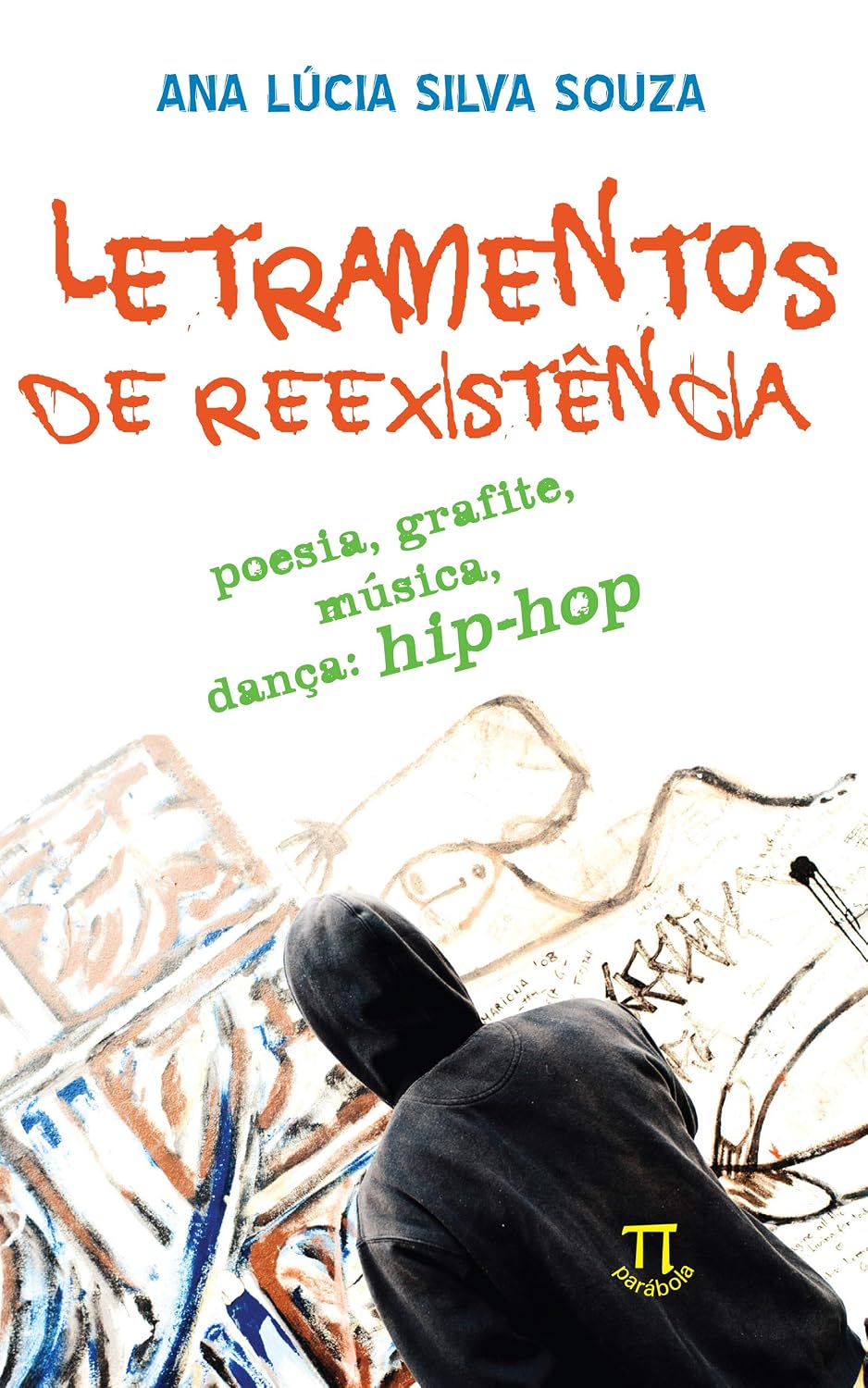 Letramentos de reexistência: poesia, grafite, música, dança: hip-hop (Estratégias de ensino Livro 26)