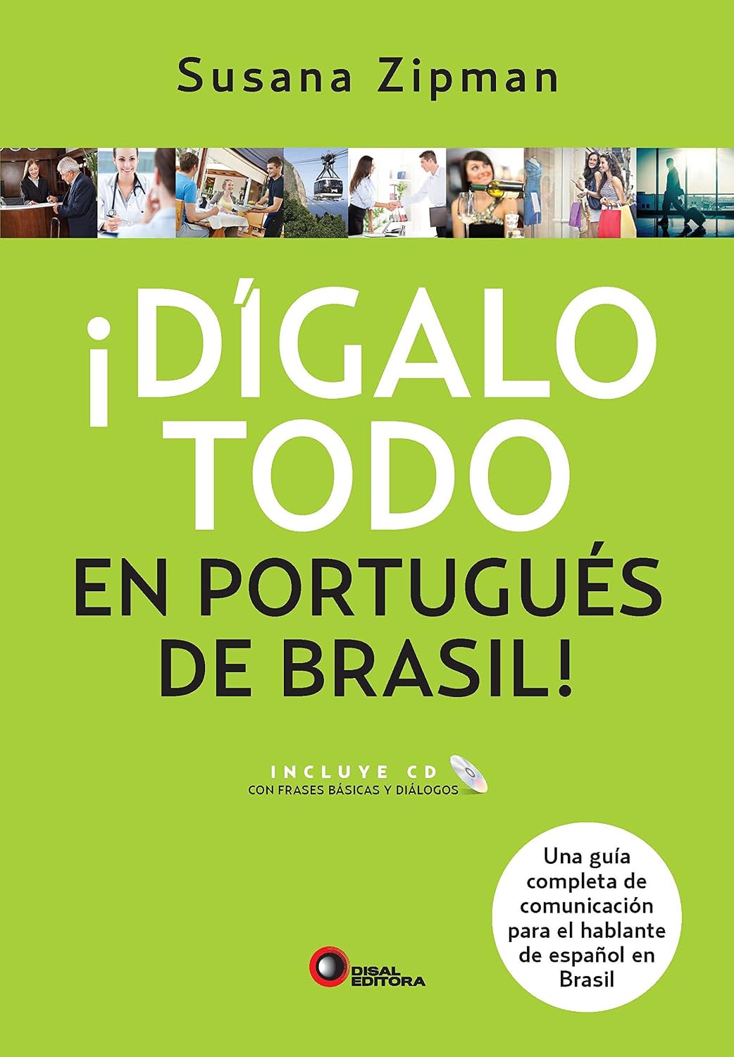 Digalo todo en português de Brasil!: Una Guía Completa de Comunicación Para el Hablante de Español en Brasil baixar o livro de graça
