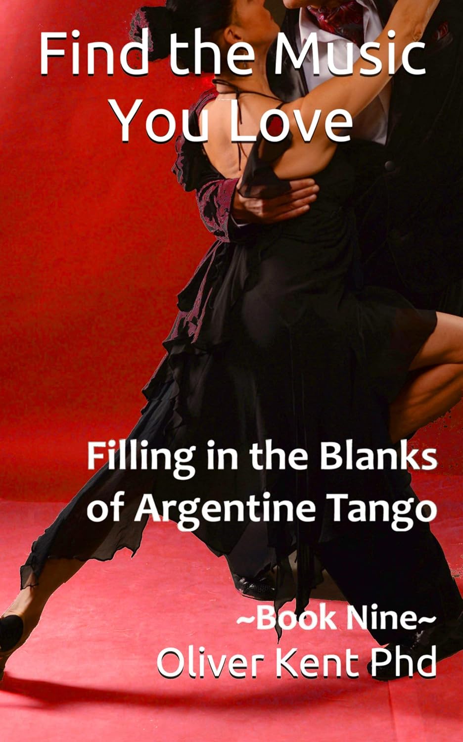ler totalmente Find the Music You Love: Filling in the Blanks of Argentine Tango (English Edition)
