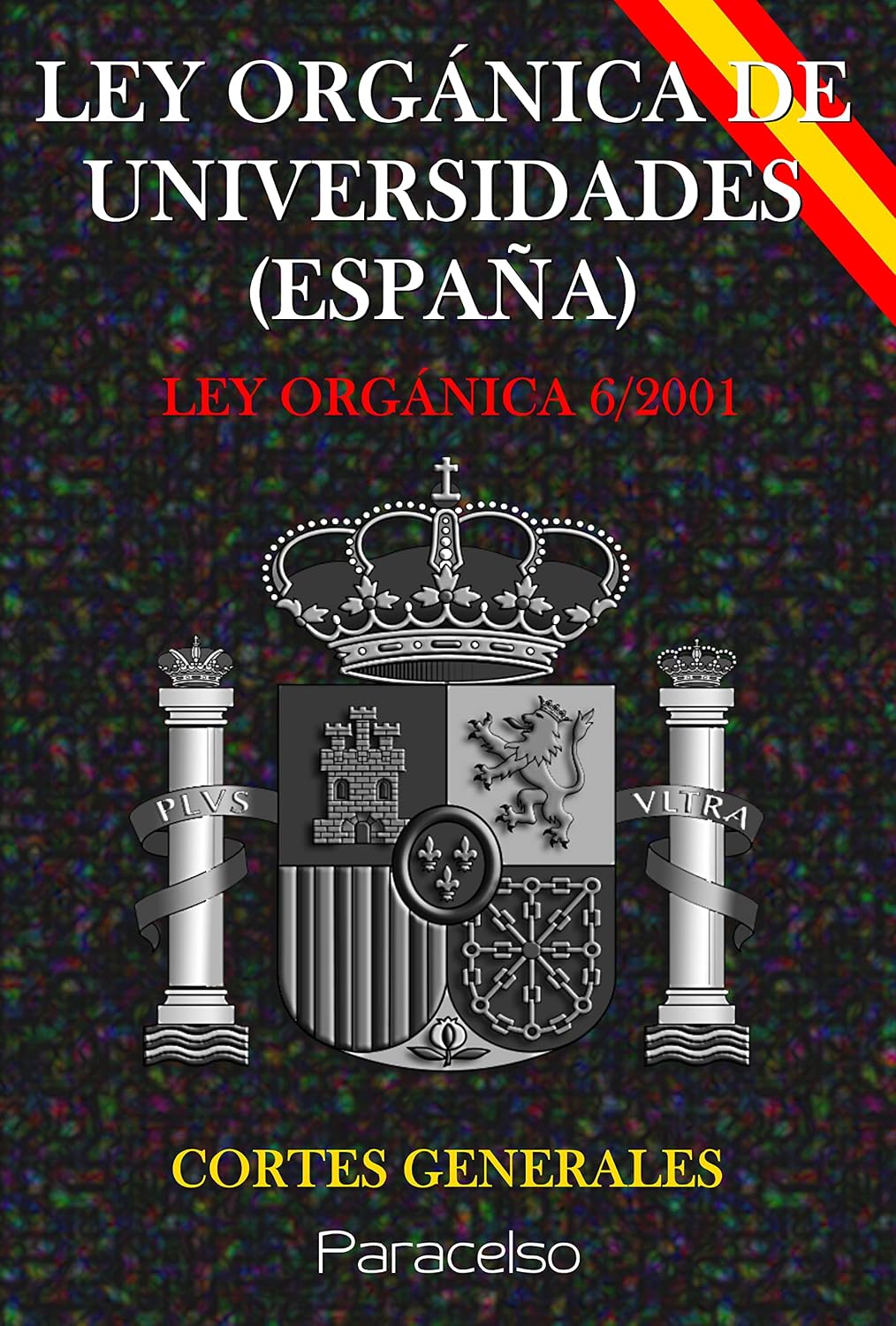 capítulo por capítulo baixar LEY ORGÁNICA DE UNIVERSIDADES (ESPAÑA): LEY ORGÁNICA 6/2001 (Spanish Edition)