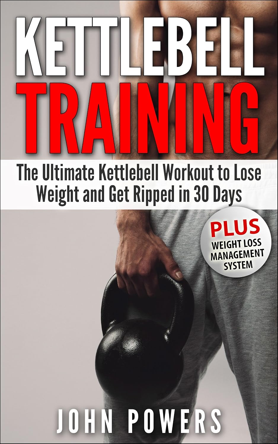 Kettlebell: The Ultimate Kettlebell Workout to Lose Weight and Get Ripped in 30 Days (English Edition) baixar livro de graça