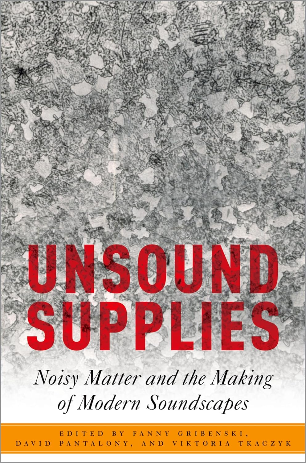 Unsound Supplies: Noisy Matter and the Making of Modern Soundscapes (Critical Conjunctures in Music and Sound) (English Edition) baixar o livro de graça