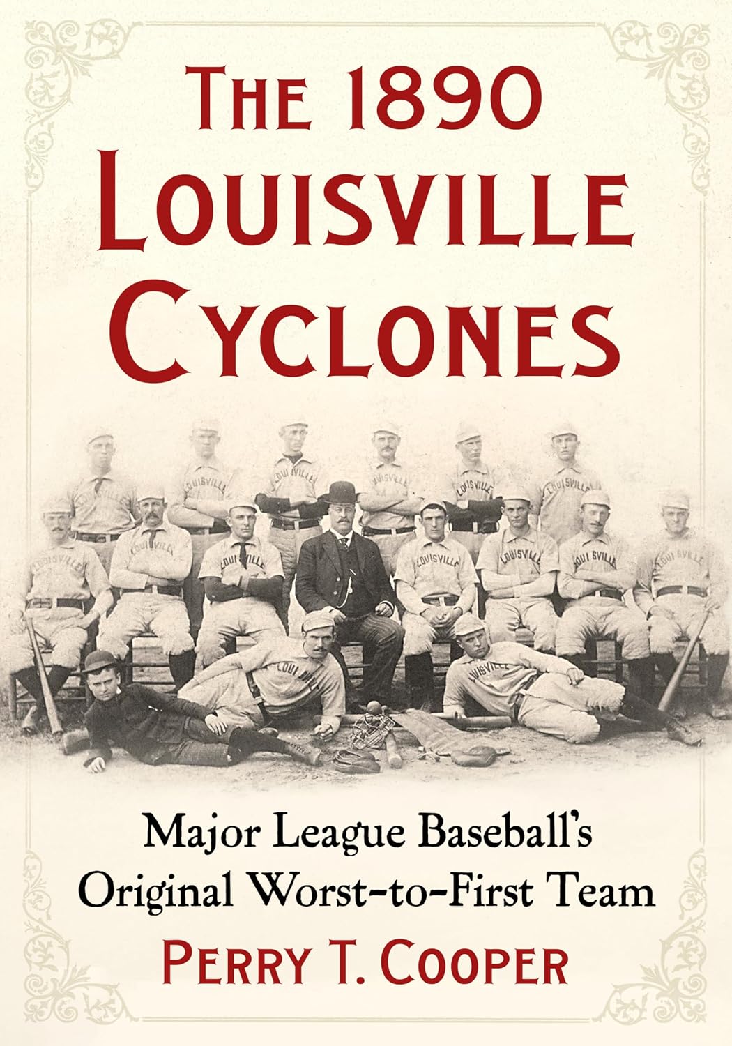 The 1890 Louisville Cyclones: Major League Baseball's Original Worst-to-First Team (English Edition)