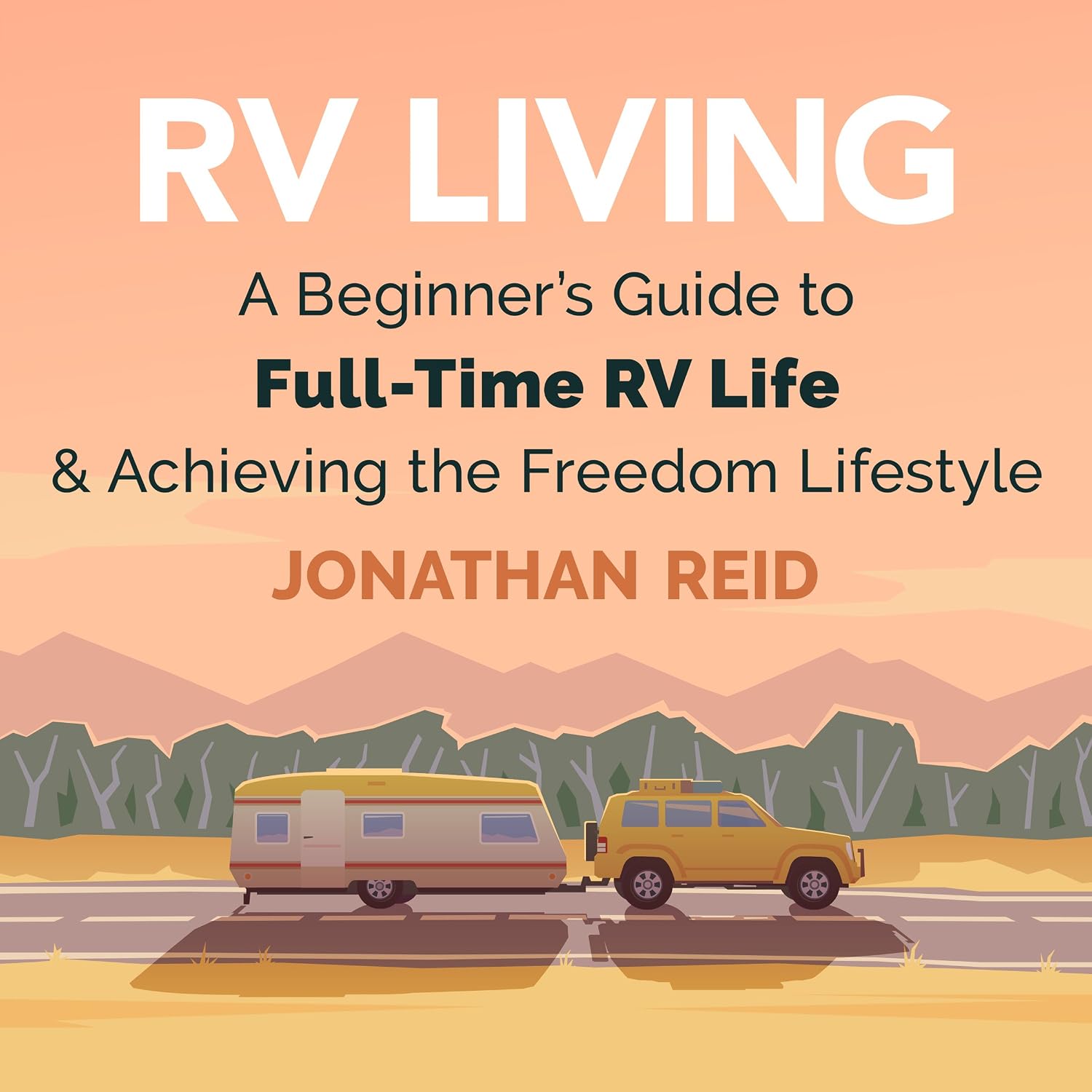 ler totalmente RV Living: A Beginners Guide to Full-Time RV Life and Achieving the Freedom Lifestyle