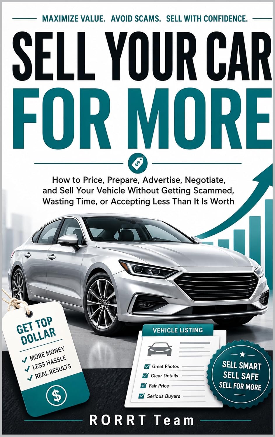 ler totalmente Sell Your Car for More: How to Price, Prepare, Advertise, Negotiate, and Sell Your Vehicle Without Getting Scammed, Wasting Time, or Accepting Less Than It Is Worth (English Edition)