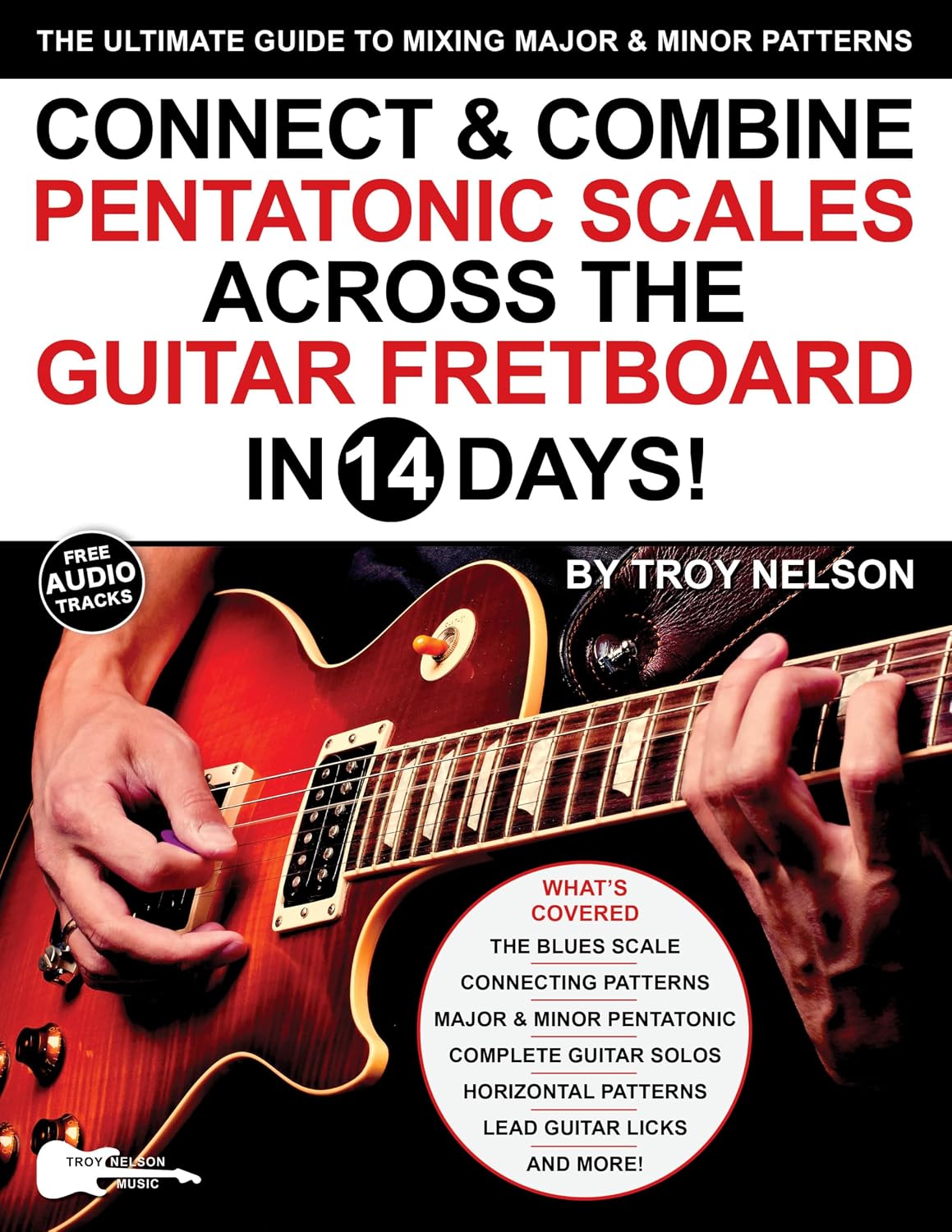Connect & Combine Pentatonic Scales Across the Guitar Fretboard in 14 Days!: The Ultimate Guide to Mixing Major & Minor Patterns (Play Music in 14 Days) (English Edition) baixar o livro de graça