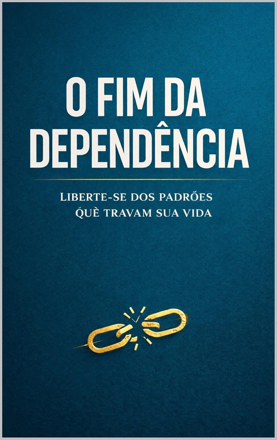 O Fim da Dependência: Como quebrar o ciclo de relações tóxicas, parar de mendigar afeto e se curar do vício em pessoas. (Amor Lúcido Livro 1) baixar livro de graça
